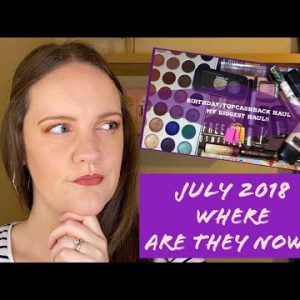 EVERYTHING I HAULED IN JULY 2018 // Haul Revisited | Where are they now?
