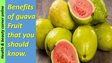 benefits of guava fruit that you should know. weight lose etc. Health and beauty corner online.