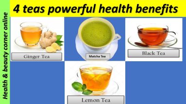 4 teas with powerful health benefits.