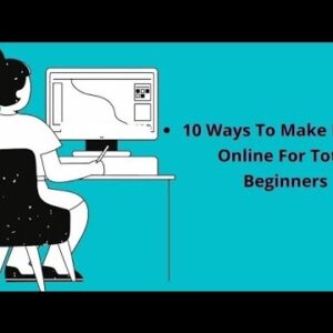 Best 10 Ways To Earn Online For Total Beginners (2022) | Make Money At Home Without Investment