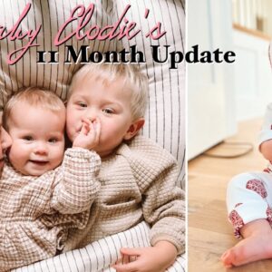 Baby Elodie’s 11 Month Update