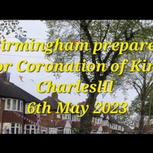 #coronation Birmingham prepares for Coronation of King Charleslll 6th May 2023 👑 🇬🇧  #royalfamily