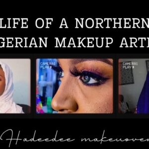 LIfe of a northern Nigerian makeup artist part 20 🥰