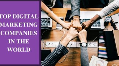 Top 30 Digital Marketing Companies In The World | Digital Agencies Consider to Grow Sales in 2023.