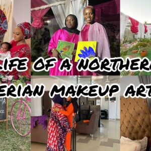 Vlog | life of a northern Nigerian makeup artist part 39