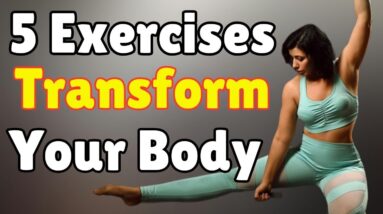 The Top 5 Exercises to Transform Your Body